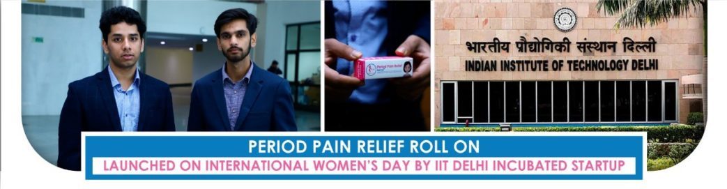 IIT Delhi Incubated Startup Sanfe Period Pain Relief Roll On Launch