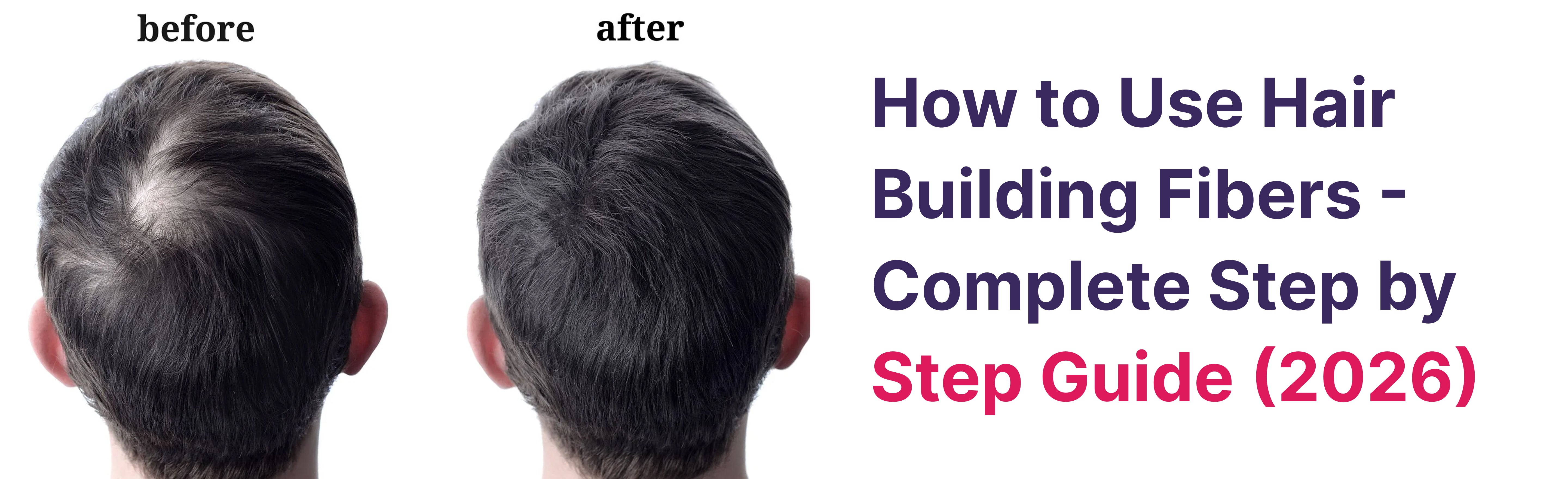 How to Use Hair Building Fibers — Complete Step by Step Guide (2026)