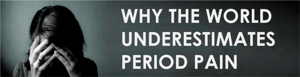 Why the world underestimates the period pain?